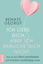 Ich liebe dich, aber ich brauche dich nicht af Renate Georgy