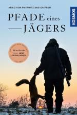 Pfade eines Jägers af Heiko von Prittwitz und Gaffron