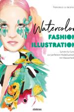 Watercolor Fashion Illustration. Schritt für Schritt zur perfekten Modeillustrationen mit Wasserfarben. af Francesco Lo Iacono