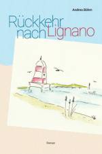 Rückkehr nach Lignano af Andrea Böhm