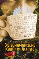 Die schamanische Kraft im Alltag af Cambra Maria Skadé