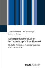 Desorganisiertes Leben im interdisziplinären Kontext af Johanna Wessels