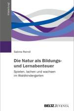 Die Natur als Bildungs- und Lernabenteuer af Sabine Reindl