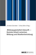 >Bildung gestaltet Zukunft< - Soziale Arbeit zwischen Bildung und Stadtentwicklung af Christian Schroder