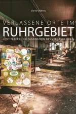Verlassene Orte im Ruhrgebiet af Daniel Boberg