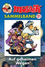 MOSAIK Sammelband 21. Auf geheimen Wegen