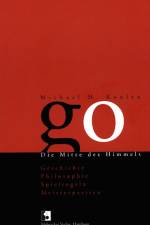 Go. Die Mitte des Himmels af Michael H. Koulen