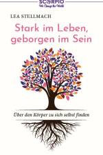 Stark im Leben, geborgen im Sein af Lea Stellmach