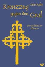 Kreuzzug gegen den Gral af Otto Rahn