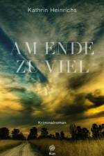 Am Ende zu viel af Kathrin Heinrichs