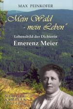 Emerenz Meier: Mein Wald - mein Leben af Max Peinkofer