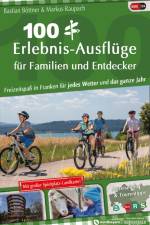100 Erlebnis-Ausflüge für Familien und Entdecker af Bastian Böttner