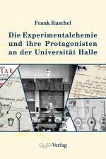 Die Experimentalchemie und ihre Protagonisten an der Universität Halle af Frank Kuschel