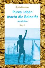 Pures Leben macht die Beine fit af Erwin Kaussner