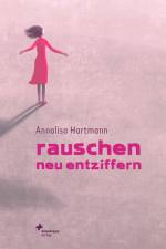 Rauschen neu entziffern af Annalisa Hartmann