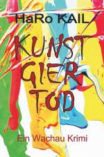 KUNST GIER TOD af HaRo Kail
