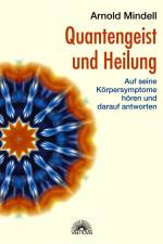 Quantengeist und Heilung af Arnold Mindell
