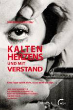 Kalten Herzens und mit Verstand af Hanfried Schüttler