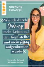 Ordnung schaffen. Wie ich durch Ordnung mein Leben auf den Kopf stellte und mein Alltag aufgeräumter wurde af Jennifer Gerbrand
