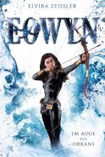 Eowyn: Im Auge des Orkans (Eowyn-Saga III) af Elvira Zeißler