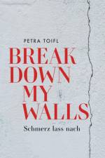 Break down my walls af Petra Toifl