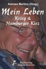 Mein Leben - Krieg & Hamburger Kiez af Astraea Mertins