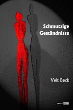 Schmutzige Geständnisse af Veit Beck