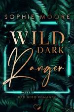 Wild Dark Ranger af Sophie Moore
