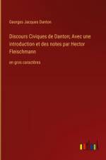 Discours Civiques de Danton; Avec une introduction et des notes par Hector Fleischmann