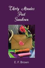 Thirty Minutes Past Sundown af E. F. Brown
