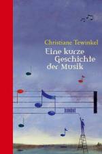 Eine kurze Geschichte der Musik af Christiane Tewinkel