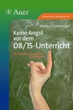 Keine Angst vor dem 08/15-Unterricht af Markus Grimminger