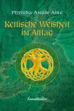 Keltische Weisheit im Alltag af Phyllida Anam-Aire