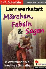 Lernwerkstatt - Märchen, Fabeln und Sagen
