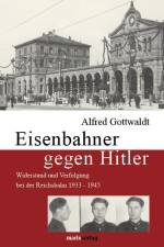 Eisenbahner gegen Hitler af Alfred Gottwaldt