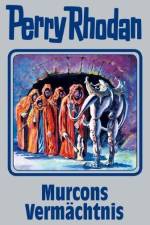 Perry Rhodan 107. Murcons Vermächtnis