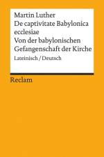 De captivitate Babylonica ecclesiae / Von der babylonischen Gefangenschaft der Kirche af Martin Luther
