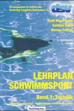Lehrplan Schwimmsport Band 1: Technik af Bodo Ungerechts