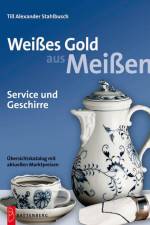 Weißes Gold aus Meißen af Till Alexander Stahlbusch