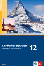 Lambacher Schweizer. 12. Schuljahr. Schülerbuch. Bayern