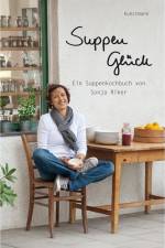 Suppenglück af Sonja Riker