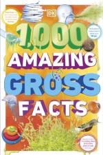 1,000 Amazing Gross Facts af DK