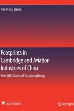 Footprints in Cambridge and Aviation Industries of China af Yanzhong Zhang