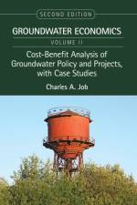 Cost-Benefit Analysis of Groundwater Policy and Projects, with Case Studies af Charles (U.S. Environmental Protection Agency Job