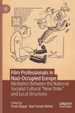 Film Professionals in Nazi-Occupied Europe af Roel Vande Winkel