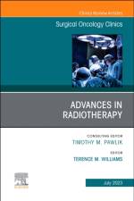 Advances in Radiotherapy, An Issue of Surgical Oncology Clinics of North America
