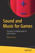 Sound and Music for Games af Robert Ciesla