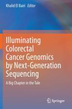 Illuminating Colorectal Cancer Genomics by Next-Generation Sequencing af Khalid El Bairi