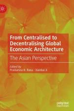 From Centralised to Decentralising Global Economic Architecture