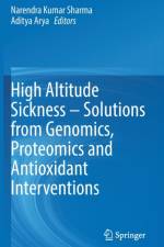 High Altitude Sickness ¿ Solutions from Genomics, Proteomics and Antioxidant Interventions af Aditya Arya